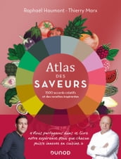 Atlas des saveurs: 1500 accords créatifs et des recettes inspirantes