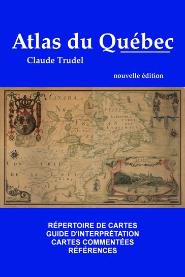 Atlas du Québec - Claude Trudel