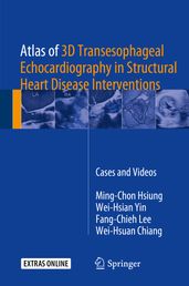 Atlas of 3D Transesophageal Echocardiography in Structural Heart Disease Interventions