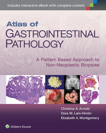 Atlas of Gastrointestinal Pathology - Christina Arnold - Dora Lam-Himlin - Elizabeth A. Montgomery