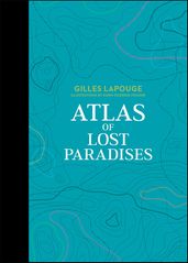 Atlas of Lost Paradises