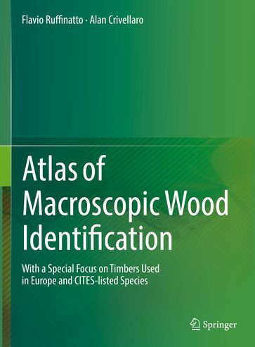 Atlas of Macroscopic Wood Identification - Alan Crivellaro - Flavio Ruffinatto