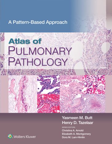 Atlas of Pulmonary Pathology - Henry D. Tazelaar - Yasmeen Mahmood Butt