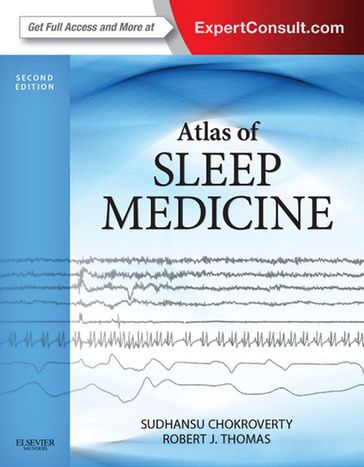Atlas of Sleep Medicine E-Book - MD  FRCP  FACP Sudhansu Chokroverty - MD  MMSc Robert J. Thomas