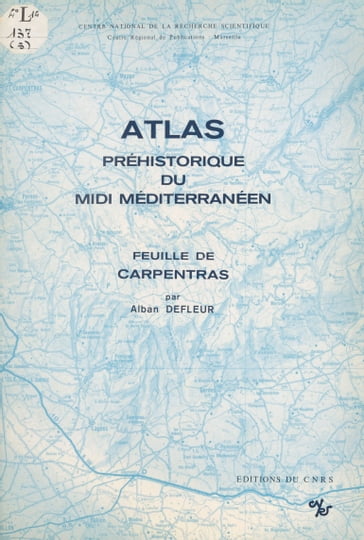 Atlas préhistorique du Midi méditerranéen (5) : Feuille de Carpentras - Alban Defleur - Laboratoire d