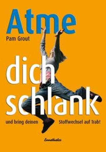 Atme Dich schlank - Pam Grout