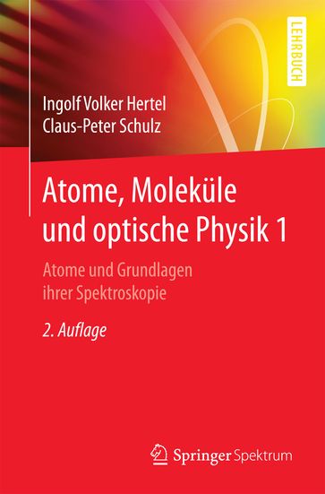 Atome, Moleküle und optische Physik 1 - Ingolf V. Hertel - C.-P. Schulz