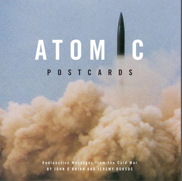 Atomic Postcards - Jeremy Borsos - John OBrian
