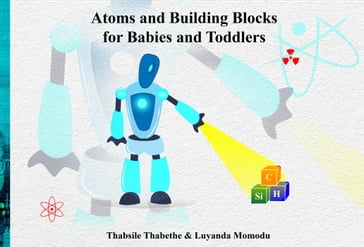 Atoms and Building Blocks For Babies and Toddlers - Thabsile Thabethe - Luyanda Momodu