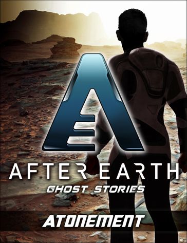 Atonement - After Earth: Ghost Stories (Short Story) - Michael Jan Friedman