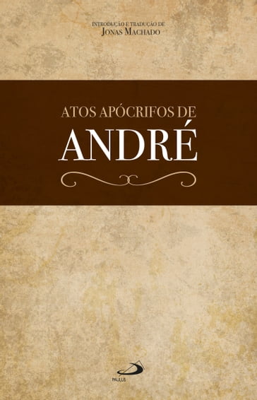 Atos Apócrifos de André - Jonas Machado