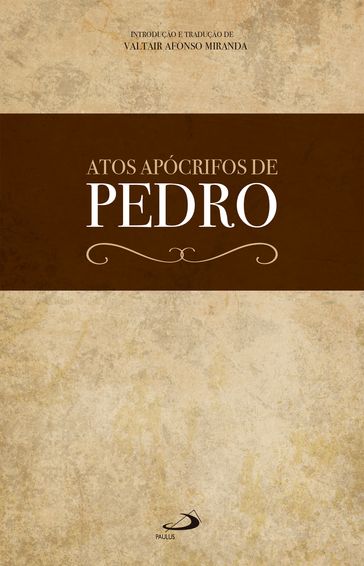 Atos apócrifos de Pedro - Valtair Afonso Miranda