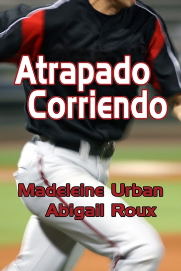 Atrapado Corriendo - Abigail Roux - Madeleine Urban