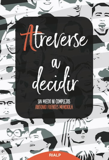 Atreverse a decidir - Antonio Fuentes Mendiola