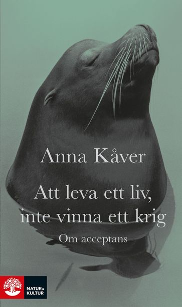 Att leva ett liv, inte vinna ett krig - Anna Kaver