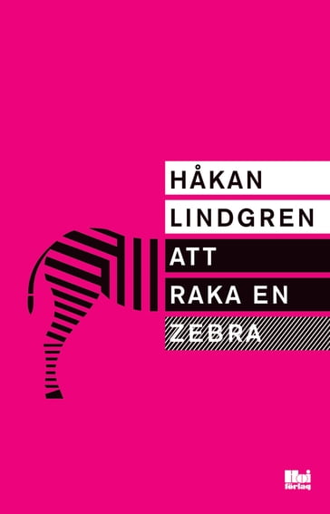 Att raka en zebra - Hakan Lindgren