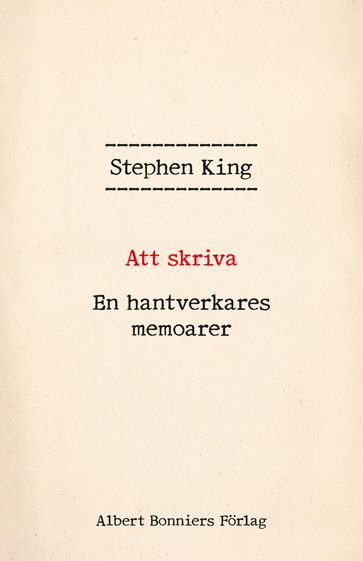 Att skriva : en hantverkares memoarer - Stephen King - Miroslav Sokcic