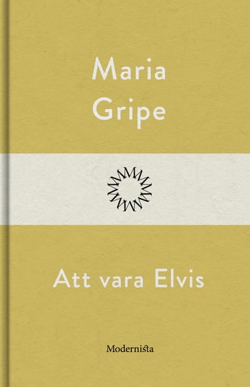 Att vara Elvis - Maria Gripe