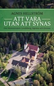 Att vara utan att synas : om riksinternaten Lundsberg, Sigtuna och Grenna