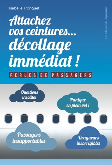 Attachez vos ceintures... décollage immédiat ! - Perles de passagers - Isabelle Tronquet