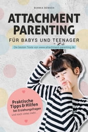 Attachment Parenting für Babys und Teenager
