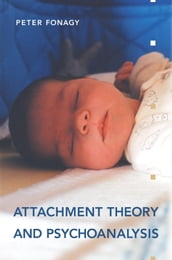 Attachment Theory and Psychoanalysis