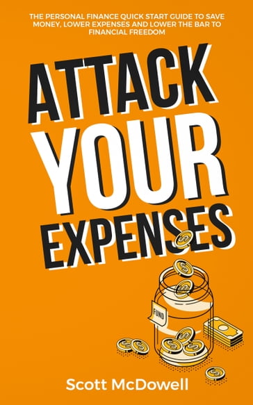 Attack Your Expenses - Scott McDowell