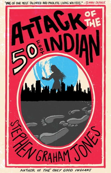 Attack of the 50 Foot Indian - Stephen Graham Jones