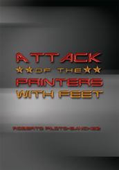 Attack of the Printers with Feet