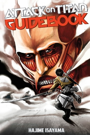 Attack on Titan Guidebook: INSIDE & OUTSIDE - Hajime Isayama