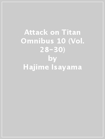 Attack on Titan Omnibus 10 (Vol. 28-30) - Hajime Isayama
