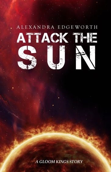 Attack the Sun - Alexandra Edgeworth