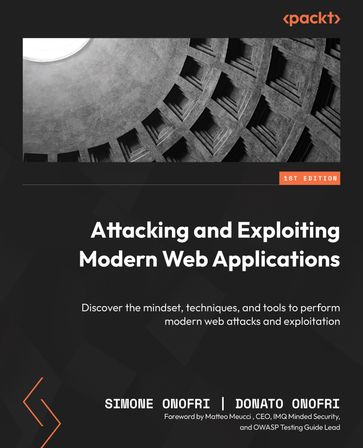 Attacking and Exploiting Modern Web Applications - Simone Onofri - Donato Onofri