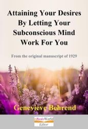 Attaining Your Desires By Letting Your Subconscious Mind Work For You