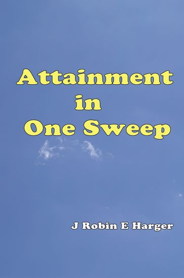 Attainment in One Sweep - J. Robin E. Harger