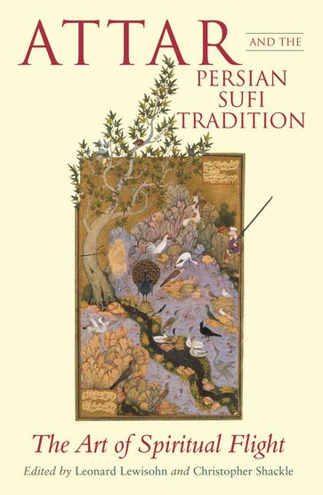 Attar and the Persian Sufi Tradition - C. Shackle - L. Lewisohn