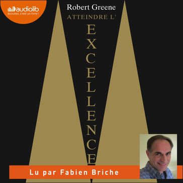 Atteindre l'excellence - Robert Greene