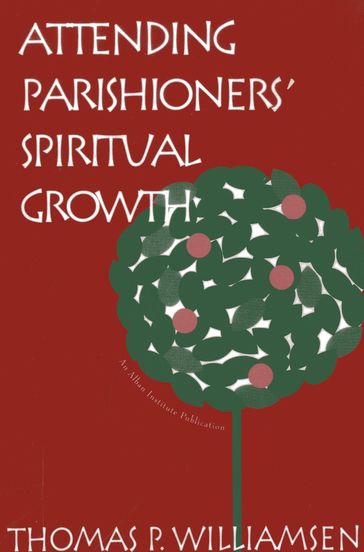 Attending Parishioners' Spiritual Growth - Thomas P. Williamsen