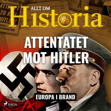 Attentatet mot Hitler - Allt Om Historia