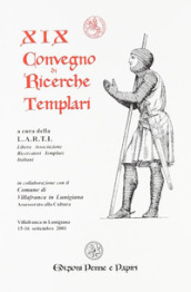 Atti del 19° Convegno di ricerche templari