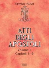 Atti degli Apostoli. 1: Capitoli 1-9