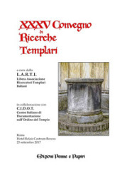 Atti del XXXV Convegno di ricerche templari