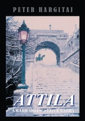 Attila: a Barbarian s Love Story