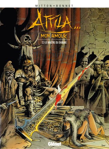 Attila mon amour - Tome 03 - Franck Bonnet - Jean-Yves Mitton