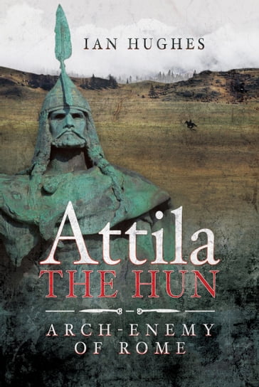 Attila the Hun - Ian Hughes