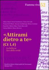 Attirami dietro a te (Ct 1,4). La bellezza luce della verità