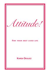 Attitude! For Your Best Lived Life