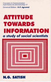 Attitude towards Information: A Study of Social Scientists