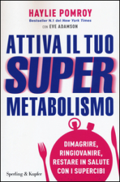 Attiva il tuo supermetabolismo