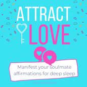 Attract love Manifest your soulmate affirmations for deep sleep